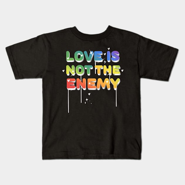 Love is not the enemy typography Kids T-Shirt by Meakm